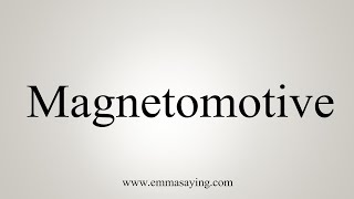 How To Say Magnetomotive [upl. by Etram544]