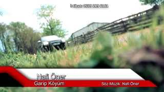 Nafi Öner Garip Köyüm  Yönetmen İsa Aydın  03052014 klip Yeni [upl. by Naihtniroc]