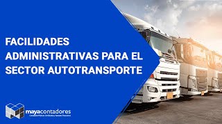 Facilidades administrativas para el sector autotransporte [upl. by Asilak]