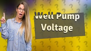 How many volts is a well pump [upl. by Idaf275]