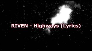 RIVEN  Highways Lyrics [upl. by Malha]