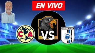 Club America vs Querétaro en vivo🔴Liga Mx [upl. by Kaile1]