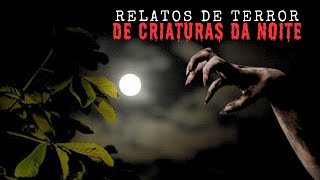 RELATOS DE TERROR SOBRE CRIATURAS DA NOITE [upl. by Awram]