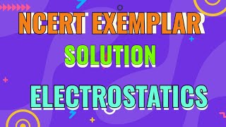 NCERT EXEMPLAR CLASS 12  PHYSICS SOLUTION  ELECTRIC FIELD AND CHARGES  MCQ1 16 [upl. by Eocsor]