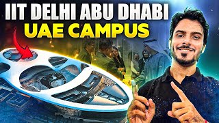 IIT Delhi Abu Dhabi Opens in UAE capital  Complete details 🤩💥Abudhabi Delhi [upl. by Sliwa]