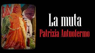 La muta di Patrizia Antuofermo  Audiolibro italiano [upl. by Harberd]