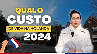 CUSTO DE VIDA NA HOLANDA 2024 TODOS OS CUSTOS QUE VOCÊ PRECISA SABER [upl. by Rabi541]