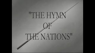 Verdis HYMN OF THE NATIONS  Toscanini Film RESTORED [upl. by Dronel]