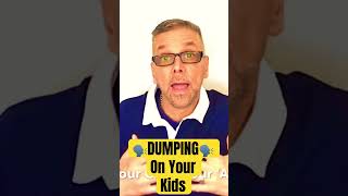 ♨️DUMPING Your 🗣️STUFF🗣️ On Your Kids [upl. by Ahsie115]