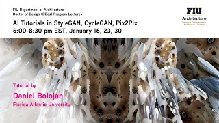 FIU DDES LecturesAI Tutorials in StyleGAN CycleGAN Pix2PixPart 3 [upl. by Enairb919]