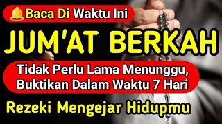 🤲Buktikan Segera Rezeki Mengalir Deras Tanpa Disangka Baca Di Waktu Ini Di Hari Jumat [upl. by Agle]