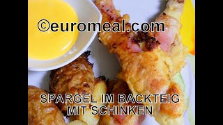 Spargel mit Schinken im Backteig  euromealcom [upl. by Nahseez100]