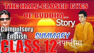 The Halfclosed Eyes of the Buddha and the Slowly Sinking Sun Summary in Nepali and English Class 12 [upl. by Haim584]