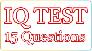 IQ TEST  15 real IQ test questions [upl. by Tarazi868]