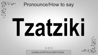 How to Pronounce Tzatziki [upl. by Nevart446]