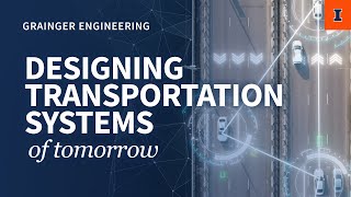 Designing Transportation Systems of Tomorrow [upl. by Weight]