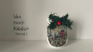 Idea riciclo Natalizio  Tutorial 2  Stefi64 [upl. by Tillie]