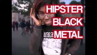 Hipster Black Metal  Trendy Black Metal Fashion and Posers [upl. by Meekah]