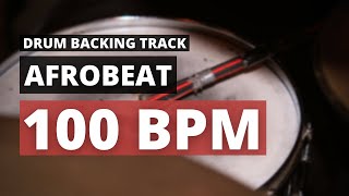 Afrobeat Backing Track  Drum Metronome  100 BPM [upl. by Haleak614]