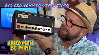 Friedman BE Mini 30w Amp Head  POWER And GRIT And Super Cute [upl. by Nagyam]