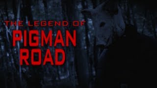 The Legend of Pigman Road  Indie Horror Film [upl. by Aldin]