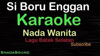 SI BORU ENGGANLagu Batak TapselKARAOKE NADA WANITA​⁠ FemaleCewekPerempuanucokku [upl. by Chyou304]