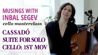 Cassadó Masterclass Suite for Solo Cello first movement  Musings with Inbal Segev [upl. by Nonohcle]