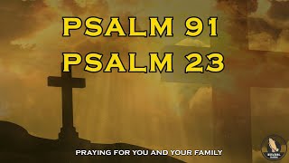 PSALMS 91 AND 23 The Most Powerful Prayers for Breaking the Bonds of Evil and for Healing Disease [upl. by Hael442]