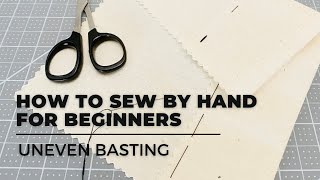 HOW TO SEW FOR BEGINNERS UNEVEN BASTING STITCH [upl. by Geiger98]