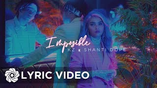 Imposible  KZ x Shanti Dope Lyrics [upl. by Animor967]