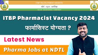 ITBP Pharmacist Vacancy 2024 Eligibility For Pharmacist  Pharma Jobs at NDTL amp Ministry of Health [upl. by Towney108]