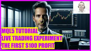 MQL5 TUTORIAL  LIVE TRADING EXPERIMENT 2024  FIRST 100 DOLLARS PROFIT [upl. by Lleddaw]