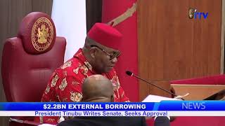 22bn External Borrowing Pres Tinubu Writes Senate Seeks Approval [upl. by Norbie]