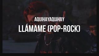 AQUIHAYAQUIHAY  Llámame Versión PopRock [upl. by Onafets]