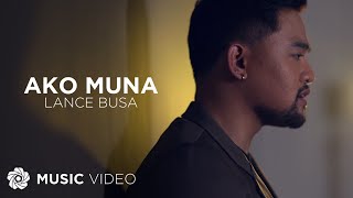 Ako Muna  Lance Busa Music Video [upl. by Joiner]