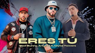 Bad Bunny ft Anuel AA amp Myke Towers  Eres Tú 2024 NUEVO Concepto Song Reggaeton Cristiano [upl. by Flory]