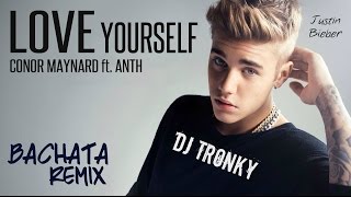 Justin Bieber  Love Yourself Cover DJ Tronky Bachata Remix [upl. by Dira]