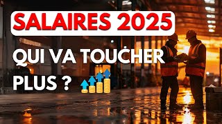 Salaires 2025  Qui va toucher plus [upl. by Willie]