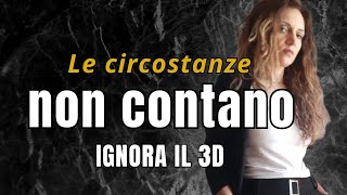 Le circostanze non contano Tutto viene sostituito dalla realtà che desideri [upl. by Nhguaval587]