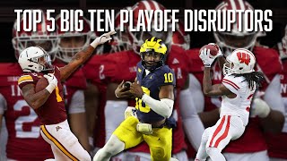 Top 5 Big Ten Playoff Disruptors  Minnesota  Michigan  Wisconsin  Ohio State  Indiana [upl. by Monroy401]