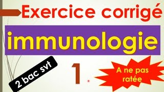 2 bac svt exercices corrigés 1 immunologie [upl. by Tartaglia]