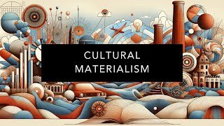 Understanding Cultural Materialism [upl. by Yddor]