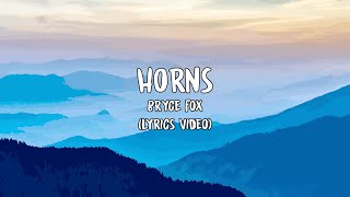 Bryce Fox  Horns Lyrics [upl. by Wenonah]