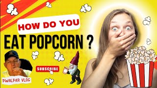 How Do You Eat Popcorn Pwalpar Vlog 9 30 2024 [upl. by Aniluj]