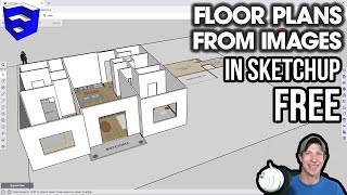 Creating Floor Plans FROM IMAGES in SketchUp Free [upl. by Beaulieu]