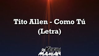 Tito Allen  Como Tú Letra  DJYefriMamian [upl. by Matt]