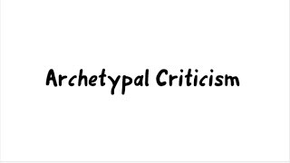 Archetypal Criticism [upl. by Thrasher262]