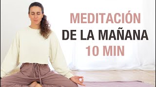 Paz y Alegría para un Nuevo Día  Meditación de la Mañana 10 min [upl. by Normak870]