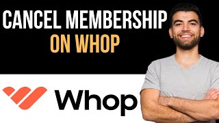 ✅ How To Cancel Your Whop Membership Easy Guide [upl. by Newman797]