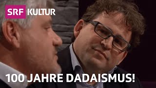 100 Jahre Dadaismus mit Raoul Schrott amp Wolfram Eilenberger  Sternstunde Philosophie  SRF Kultur [upl. by Esli468]